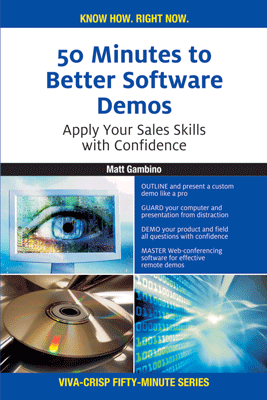 50 Minutes to Better Software Demos: Apply Your Sales Skills with Confidence