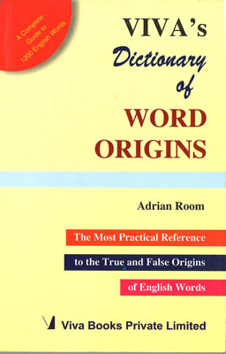 Viva's Dictionary Of Word Origins