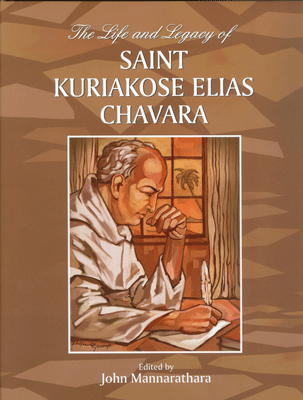 The Life and Legacy of Saint Kuriakose Elias Chavara