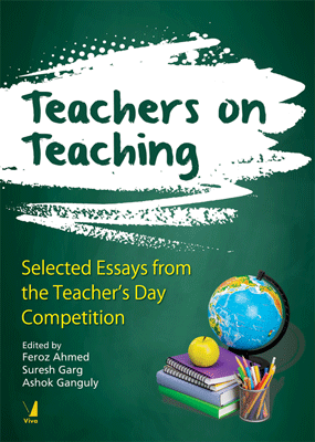 Teachers on Teaching: Selected Essays from the Teacher's Day Competition