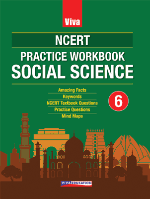 Viva NCERT Practice Workbook - Social Science, Class 6