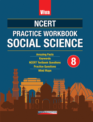 Viva NCERT Practice Workbook - Social Science, Class 8