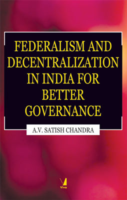 Federalism and Decentralization in India for Better Governance