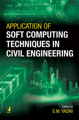 Application of Soft Computing Techniques in Civil Engineering