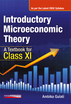 Introductory Microeconomic Theory: A Textbook for Class XI