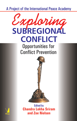 Exploring Subregional Conflict: Opportunities for Conflict Prevention