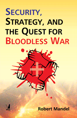 Security, Strategy, and the Quest for Bloodless War