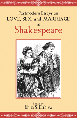 Postmodern Essays on Love, Sex, and Marriage in Shakespeare