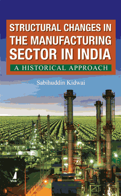 Structural Changes in the Manufacturing Sector in India