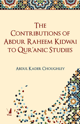 The Contributions of Abdur Raheem Kidwai to Qur'anic Studies