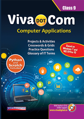 Viva Dot Com: Computer Applications for Class 9 (Python and Scratch Included)