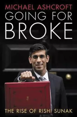 The Rise of Rishi Sunak: Going for Broke