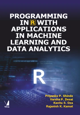 Programming in R with Applications in Machine Learning and Data Analytics