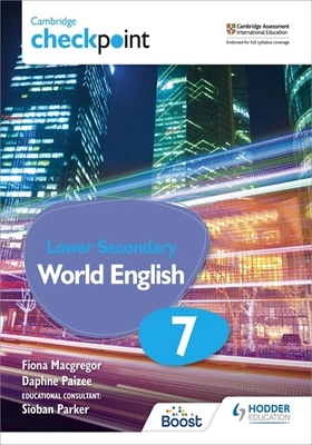Cambridge Checkpoint Lower Secondary World English Student’s Book 7